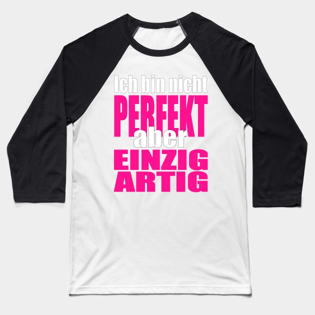 I am not perfect  but unique-Ich bin nicht perfekt aber einzigartig Baseball T-Shirt by MyRedBlack